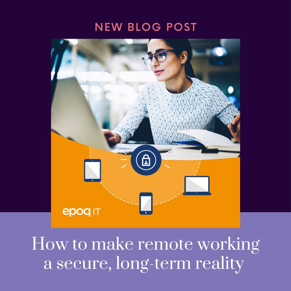 How to make remote working a secure, long-term reality
